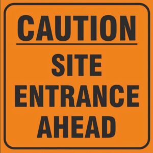 Square orange and black Caution Site Entrance Ahead sign printed on 600mm x 600mm Corriboard.
