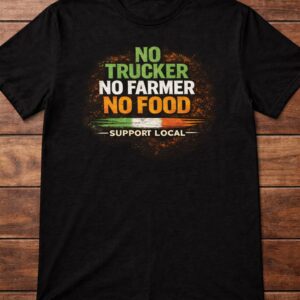 Black T-shirt with No Trucker No Farmer No Food tricolour design supporting Irish industry.
